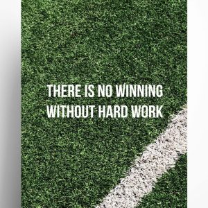 There is No Winning without Hard Work